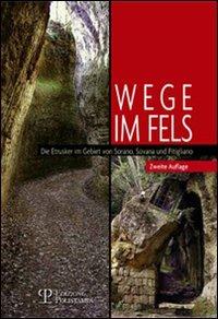 Wege im Fels. Die Etrusker im Gebiet von Sorano, Sovana und Pitigliano - Silvia Nanni,Roberto Germogli - copertina