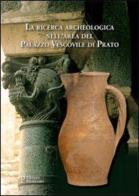 La ricerca archeologica nell'area del Palazzo Vescovile di Prato - copertina