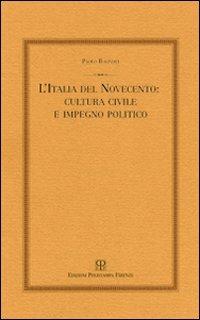 L'Italia del Novecento: cultura civile e impegno politico - Paolo Bagnoli - copertina