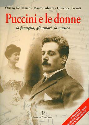 Puccini e le donne. La famiglia, gli amori, la musica. Con CD Audio - Oriano De Ranieri,Mauro Lubrani,Giuseppe Tavani - copertina