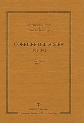 Scritti giornalistici. Vol. 5: Corriere della Sera 1968-1972. - Giovanni Spadolini - copertina