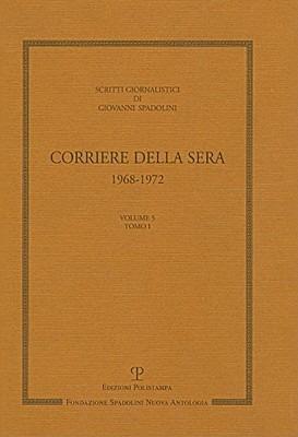 Scritti giornalistici. Vol. 5: Corriere della Sera 1968-1972. - Giovanni Spadolini - copertina