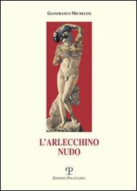 L' arlecchino nudo - Gianfranco Michelini - copertina