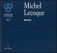 Michel Lecoque. Itinéraire. Ediz. italiana e francese - copertina