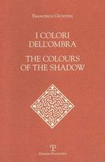 I colori dell'ombra-The colours of the shadow