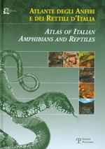 Atlante degli anfibi e dei rettili d'Italia-Atlas of Italian amphibians and reptiles. Ediz. bilingue