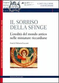 Il sorriso della sfinge. L'eredità del mondo antico nelle miniature riccardiane - Melania Ceccanti - copertina