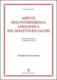 Aspetti dell'interferenza linguistica nel dialetto di Calitri - Raffaele Salvante - copertina