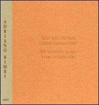 Weit weg von hier-Più lontano da qui. Landschaftsstudien-Studi di paesaggio. Ediz. bilingue - Adriano Bimbi - copertina