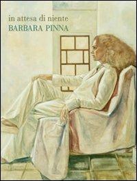 In attesa di niente. Barbara Pinna. Catalogo della mostra. Ediz. multilingue - copertina