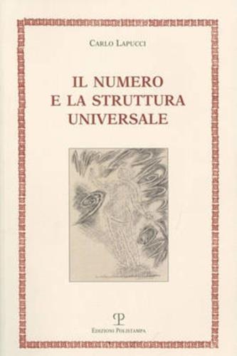 Il numero e la struttura universale - Carlo Lapucci - 2