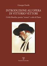Introduzione all'opera di Vittorio Vettori. Civiltà filosofica poetica «etrusca» e culto di Dante