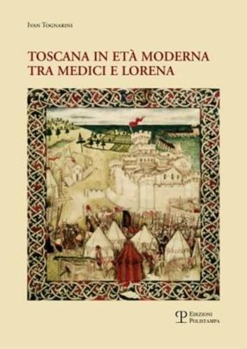 Toscana in età moderna tra Medici e Lorena. Studi e ricerche - Ivan Tognarini - 3
