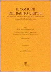 Il comune di Bagno a Ripoli descritto dal suo Segretario Notaro Luigi Torrigiani nei tre aspetti civile religioso e topografico. Vol. 4: Ricordi storici e monumenti civili della Contrada della Pieve di Ripoli. - Luigi Torrigiani - copertina