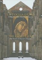 La foglia d'oro. Il segreto della Maestà di Duccio-The gold leaf. The Secret of Duccio's Majesty