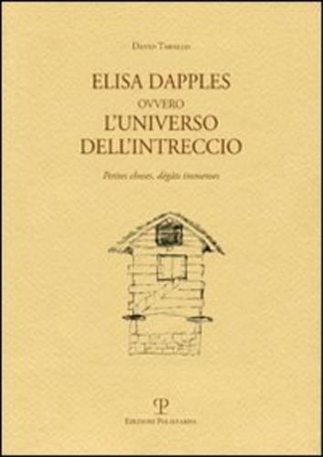 Elisa Dapples ovvero l'universo dell'intreccio. Petites causes, grandes conséquences - David Tarallo - 2