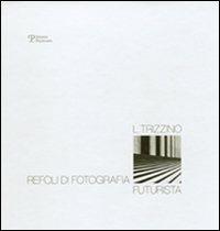Lucio Trizzino. Refoli di fotografia futurista - copertina