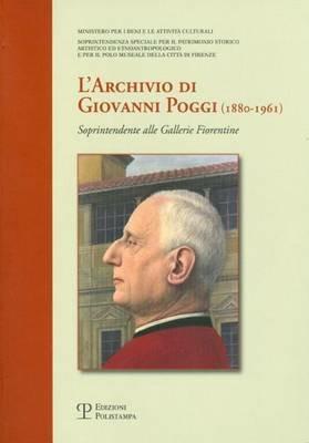 L' archivio di Giovanni Poggi (1880-1961). Soprintendente alle gallerie fiorentine - copertina