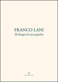 Franco Lani. 20 disegni di case popolari. Ediz. italiana e inglese - copertina