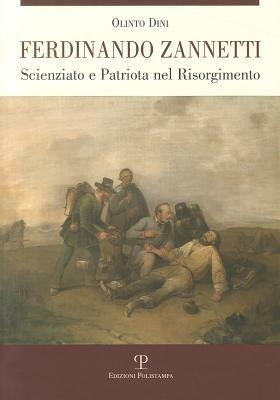 Ferdinando Zannetti. Scienziato e patriota nel Risorgimento - Olinto Dini - copertina