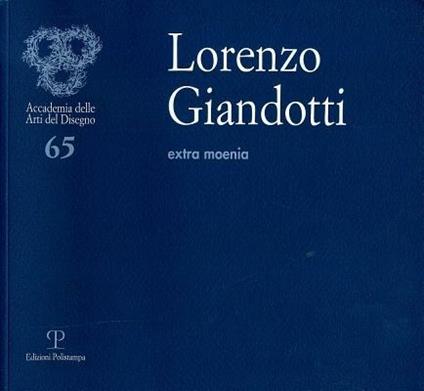 Lorenzo Giandotti. Extra moenia. Ediz. multilingue - copertina