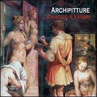 Archipitture. Omaggio a Vasari. Catalogo della mostra (Firenze, 18 febbraio - 3 marzo 2012) - copertina