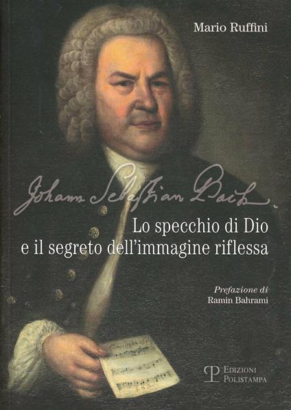 Johann Sebastian Bach. Lo specchio di Dio e il segreto dell'immagine riflessa - Mario Ruffini - copertina