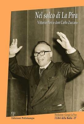 Nel solco di La Pira. Vittorio Peri e don Carlo Zaccaro - copertina