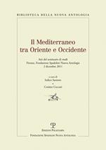 Il Mediterraneo tra oriente e occidente. Atti del Seminario di studi (Firenze, 2 dicembre 2011)