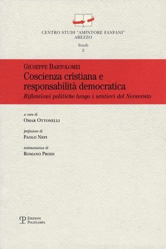 Coscienza cristiana e responsabilità democratica. Riflessioni politiche lungo i sentieri del Novecento - Giuseppe Bartolomei - 3