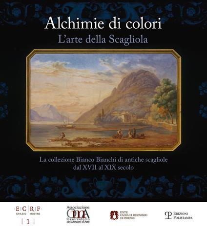Alchimie di colori. L'arte della Scagliola. La collezione Bianco Bianchi di antiche scagliole dal XVII al XIX secolo. Catalogo della mostra. Ediz. illustrata - copertina