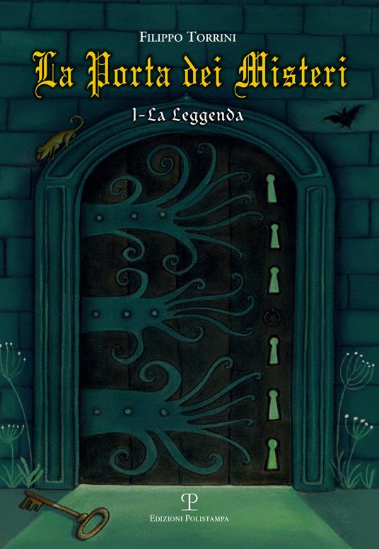 La leggenda. La porta dei misteri. Vol. 1 - Filippo Torrini - copertina