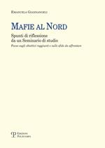 Mafie al nord. Spunti di riflessione da un seminario di studio. Focus sugli obiettivi raggiunti e sulle sfide da affrontare