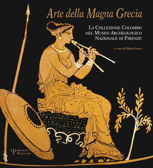 Arte della Magna Grecia. La collezione Colombo nel museo archeologico nazionale di Firenze. Ediz. illustrata - copertina