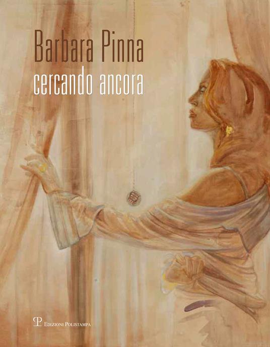 Barbara Pinna. Cercando ancora. Catalogo della mostra (Verona, 2013). Ediz. illustrata - copertina