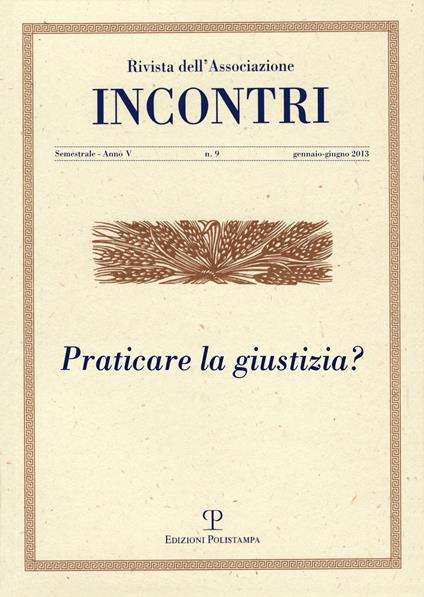 Incontri (2013). Vol. 9: Praticare la giustizia?. - copertina