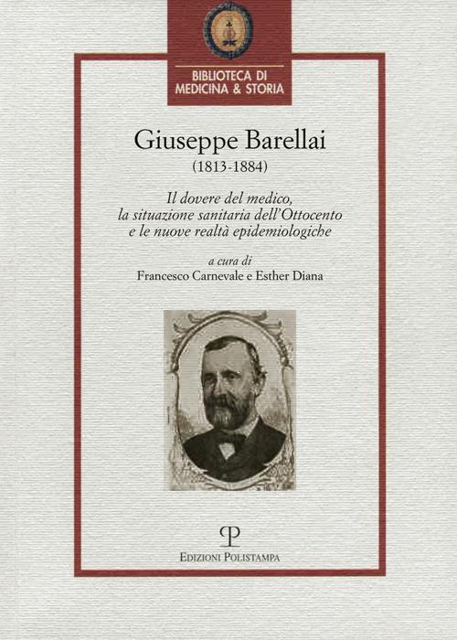 Giuseppe Barellai (1813-1884). Il dovere del medico, la situazione sanitaria dell'Ottocento e le nuove realtà epidemiologiche - copertina
