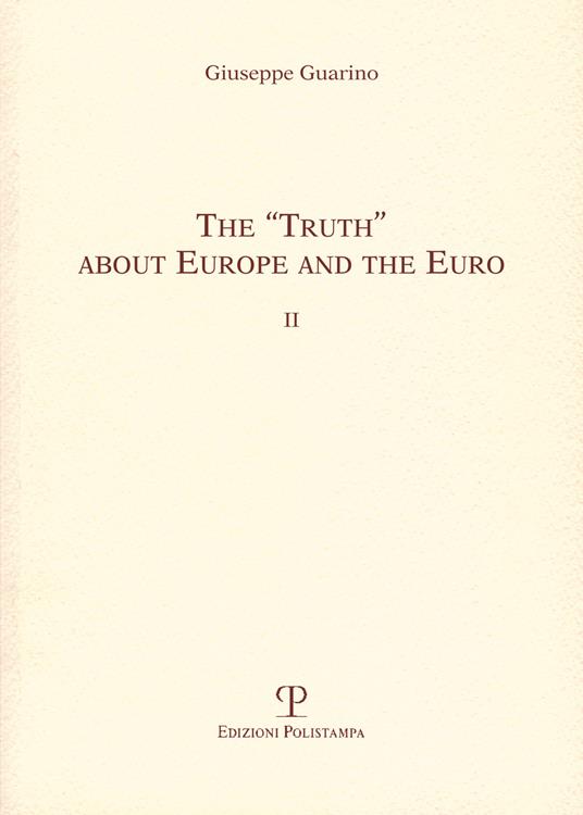 The «truth» about Europe and the euro II - Giuseppe Guarino - copertina