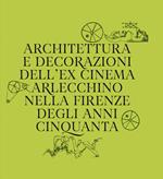 Architettura e decorazioni dell'ex cinema Arlecchino nella Firenze degli anni Cinquanta