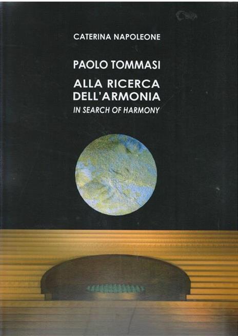 Paolo Tommasi. Alla ricerca dell'armonia. Ediz. italiana e inglese - Caterina Napoleone - copertina