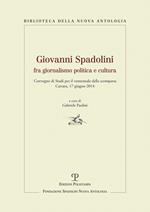 Giovanni Spadolini fra giornalismo, politica e cultura. Convegno di studi per il ventennale della morte (Carrara, 17 giugno 2014)