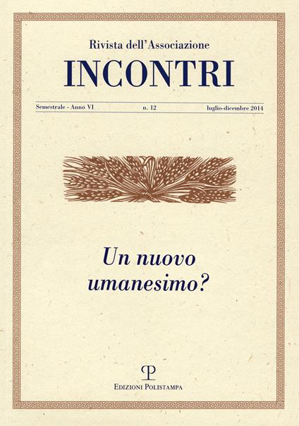 Incontri. Vol. 12: Un nuovo umanesimo. - copertina