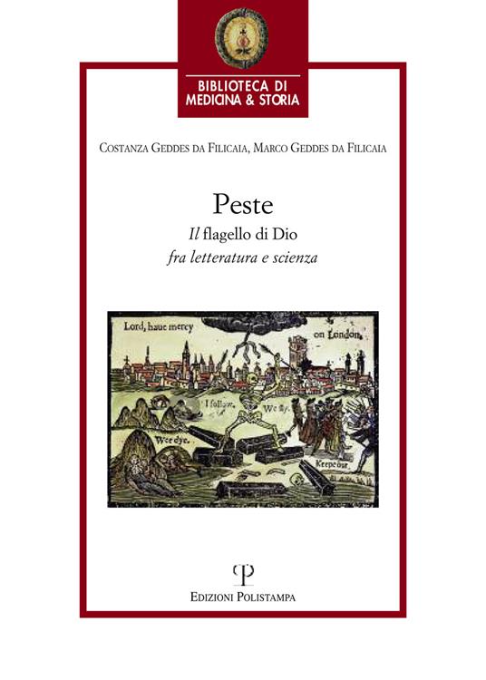 La peste. Il «flagello di Dio» fra letteratura e scienza - Costanza Geddes da Filicaia,Marco Geddes da Filicaia - copertina