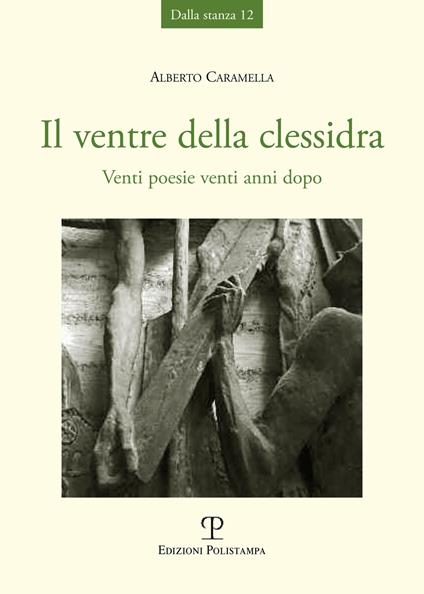 Il ventre della clessidra. Venti poesie venti anni dopo - Alberto Caramella - copertina