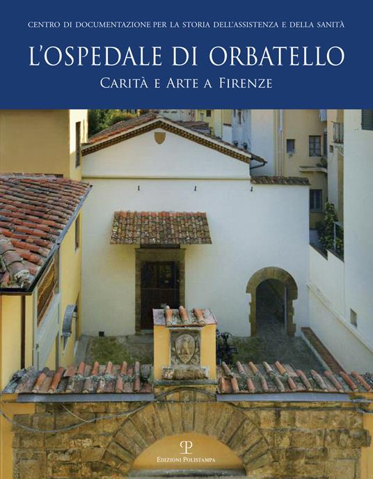 L' ospedale di Orbatello. Carità e arte a Firenze - copertina
