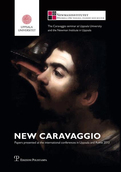 New Caravaggio. Papers presented at the international conferences in Uppsala and Rome 2013. Ediz. illustrata - copertina