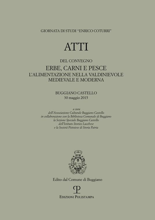 Erbe, carni e pesce. L'alimentazione nella Valdinievole medievale e moderna. Atti del convegno (Buggiano Castello, 30 maggio 2015) - copertina