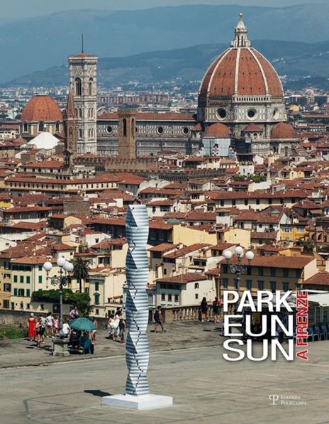 Park Eun Sun a Firenze. Catalogo della mostra (Firenze, 20 luglio-18 settembre 2016). Ediz. illustrata - copertina