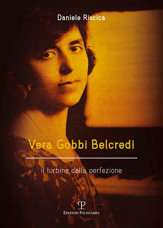 Vera Gobbi Belcredi. Il turbine della perfezione - Daniele Riscica - copertina