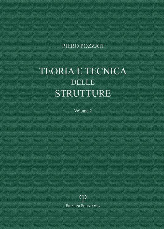 Teoria e tecnica delle strutture. Vol. 2: Sistemi di travi. - Piero Pozzati - copertina
